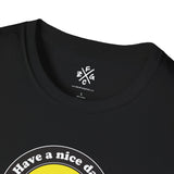 "Have a Nice Day, Asshole!" T-Shirt