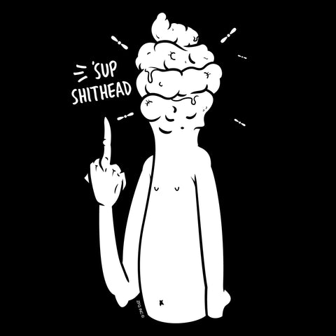 Sup "Shithead" T-Shirt