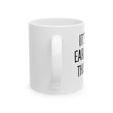 "It's Too Early..." Coffee Mug