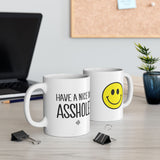 "Have a Nice Day, ASSHOLE!" Coffee Mug