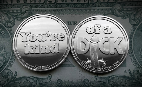 You're Kind of a Dick Coin - Front and back